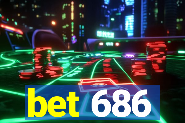 bet 686